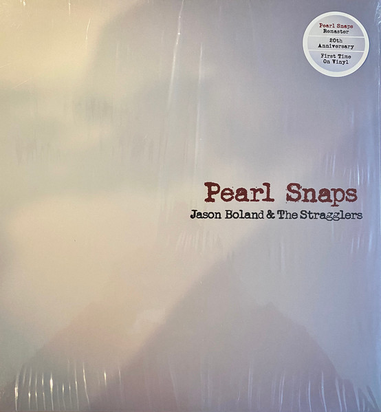40067LP.jpg STRAGGLERSJASON BOLAND & THE - PEARL SNAPS (REISSUE - Image 1