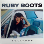 RUBY BOOTS - SOLITUDE (VINYL)