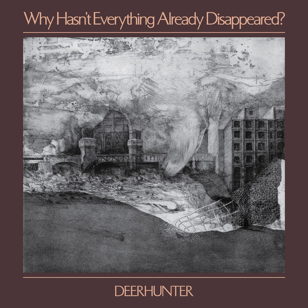 4AD0089LP.jpg DEERHUNTER - WHY HASN'T EVERYTHING ALREADY DISAPPEARED? - Image 1