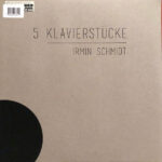 IRMIN SCHMIDT - 5 KLAVIERSTUCKE