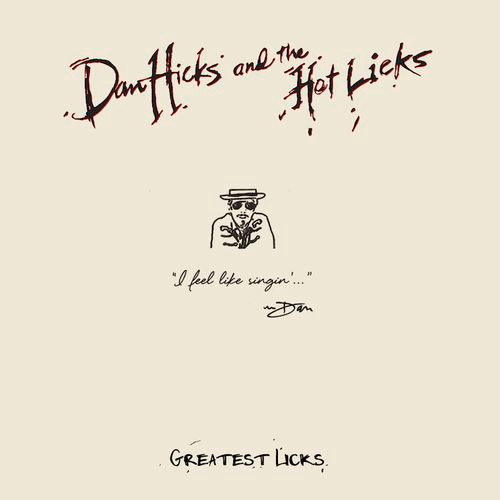 53183S.jpg DAN HICKS & THE HOT LICKS - GREATEST LICKS - I FEEL LIKE S - Image 1
