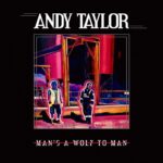 Andy Taylor - Man's A Wolf To Man Vinyl Record