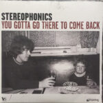 Stereophonics - You Gotta Go There To Come Back