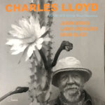 Charles Lloyd - The Sky Will Still Be There Tomorrow