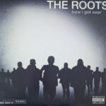 ROOTS - HOW I GOT OVER (VINYL)