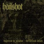 HAILSHOT - BAPTIZED IN SULPHUR SECOND DE