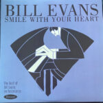 BILL EVANS - SMILE WITH YOUR HEART THE BES