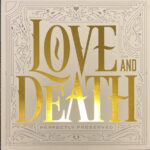 LOVE & DEATH - Perfectly Preserved Vinyl Record