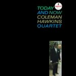 Coleman Hawkins Quartet - Today And Now Vinyl Record