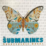 SUBMARINES - HONEYSUCKLE WEEKS