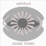 ARKELLS - Blink Twice (Deluxe Edition) Vinyl Record