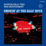 WYNTON KELLY TRIO / WES MONTGOMERY - Smokin At The Half Note