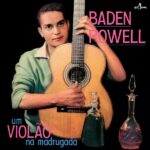 BADEN POWELL - Um Violao Na Madrugada (Limited Edition) (+4 Bonus Tracks) Vinyl Record