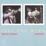 HUBBARD FREDDIE / BLAKEY ART - FEEL THE WIND