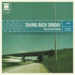 Taking Back Sunday - Tell All Your Friends