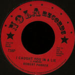 Robert Parker - Holdin Out / I Caught You In A Lie