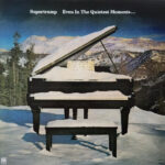 Supertramp - Even In The Quietest Moments...