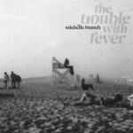 BRANCH MICHELLE - THE TROUBLE WITH FEVER (LP)