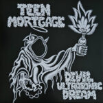 TEEN MORTGAGE - DEVIL ULTRASONIC DREAM
