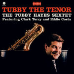 TUBBY HAYES - Tubby The Tenor (+2 Bonus Tracks)