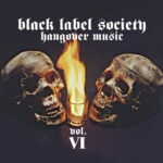 BLACK LABEL SOCIETY - HANGOVER MUSIC VOL. VI