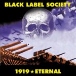 BLACK LABEL SOCIETY - 1919 ETERNAL