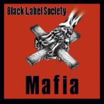 BLACK LABEL SOCIETY - MAFIA