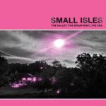 SMALL ISLES - VALLEY MOUNTAINS SEA