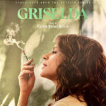 CARLOS RAFAEL RIVERA - GRISELDA (SOUNDTRACK FROM THE NETFLIX MOVIE)