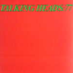 TALKING HEADS - TALKING HEADS 77