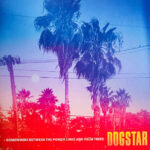 Dogstar - Somewhere Between the Power Li
