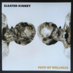 SLEATER-KINNEY - PATH OF WELLNESS (WHITE OPAQUE