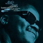 Stanley Turrentine - That's Where It's At