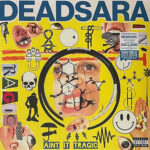 Dead Sara - Ain't it Tragic (RSD25 EX)