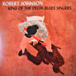 ROBERT JOHNSON - King Of The Delta Blues Singers (Limited Solid Orange Vinyl)