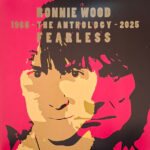 Ronnie Wood - Fearless: Anthology 1965-2025