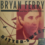 The Bryan Ferry Orchestra - Bitter-Sweet