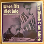 DIZZY GILLESPIE & LALO SCHIFRIN - When Diz Met Lalo: Selected Recordings 1960-62