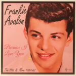 FRANKIE AVALON - Because I Love You: 1957-62