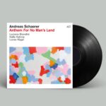 ANDREAS SCHAERER - ANTHEM FOR NO MANS LAND Vinyl Record
