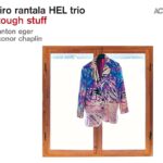 IIRO RANTALA HEL TRIO - TOUGH STUFF