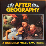 AFTER GEOGRAPHY - A HUNDRED MIXED EMOTIONS