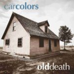 CAR COLORS - OLD DEATH Vinyl Record