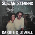 SUFJAN STEVENS - CARRIE & LOWELL