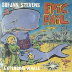 SUFJAN STEVENS & TIMO ANDRES - EXPLODING WHALE