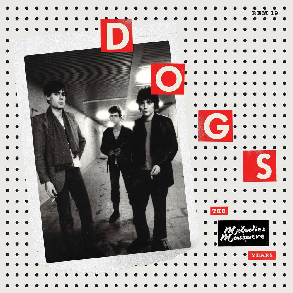 AL0197187318803.jpg DOGS - MELODIES MASSACRE YEARS - Image 1