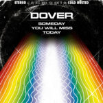DOVER - SOMEDAY YOU WILL MISS TODAY