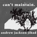 ANDREW JACKSON JIHAD - CAN'T MAINTAIN Vinyl Record