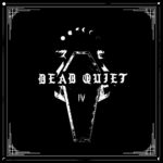 DEAD QUIET - Iv