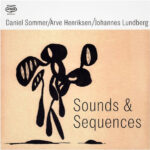 SOMMER, DANIEL /ARVE HENRIKSEN/ JOHANNES LUNDBERG - SOUND & SEQUENCES